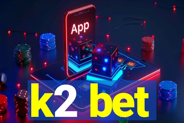 k2 bet